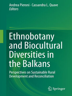 cover image of Ethnobotany and Biocultural Diversities in the Balkans